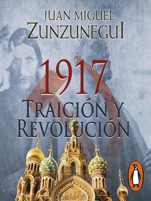 Title details for 1917. Traición y revolución by Juan Miguel Zunzunegui - Available